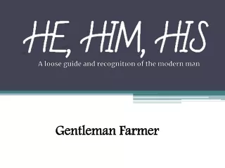 Gentleman Farmer - Hehimhismedia.com