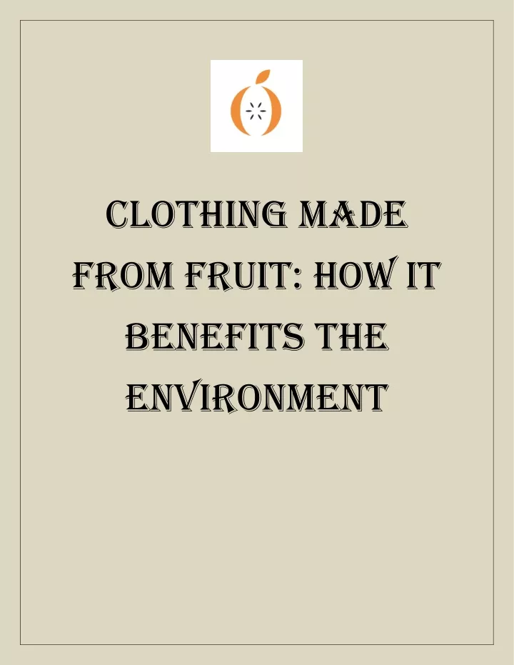clothing made from fruit how it benefits
