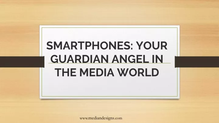 smartphones your guardian angel in the media world