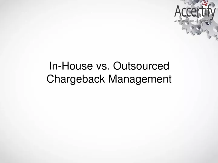 in house vs outsourced chargeback management