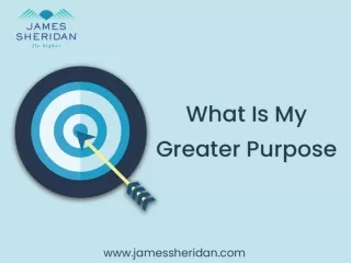 What Is My Greater Purpose? Importance Of Leading A Purposeful Life