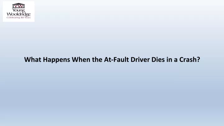 what happens when the at fault driver dies