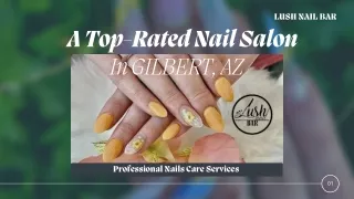 A Top-Rated Nail Salon In GILBERT, AZ | Lush Nail Bar
