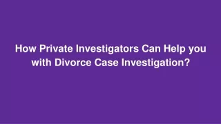 How Private Investigators Can Help you with Divorce Case Investigation_