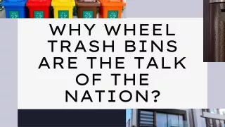 WHY WHEEL TRASH BINS ARE THE TALK OF THE NATION