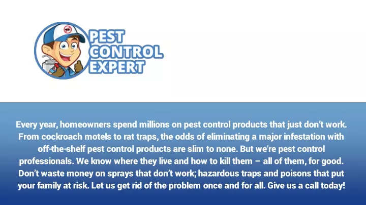 every year homeowners spend millions on pest