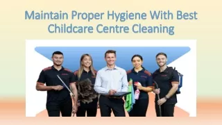 Maintain Proper Hygiene With Best Childcare Centre Cleaning
