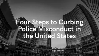 Four Steps to Curbing Police Misconduct in the United States