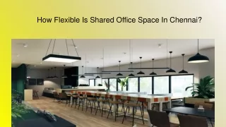 how flexible is shared office space in chennai