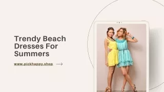 Trendy Beach Dresses For Summers