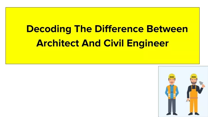 decoding the difference between architect and civil engineer