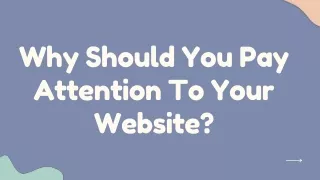 why should you pay attention to your website
