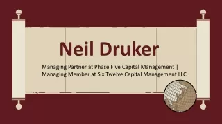 Neil Druker - Possesses Strong Business Development Skills