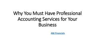 Why You Must Have Professional Accounting Services for Your Business- A&I Financials