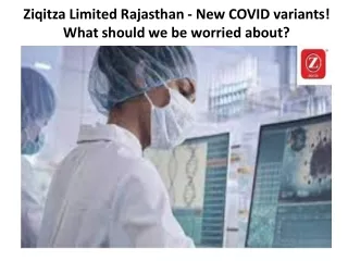 Ziqitza Limited Rajasthan - New COVID variants! What should we be worried about
