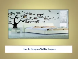 How To Design A Wall to Impress