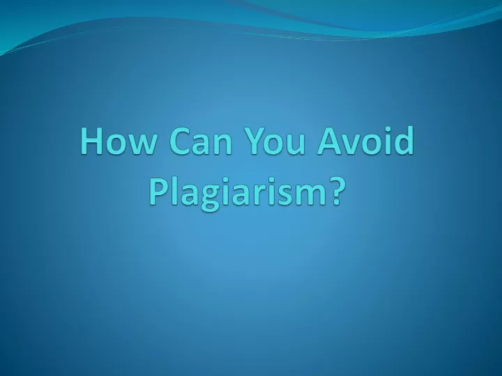 how can you avoid plagiarism