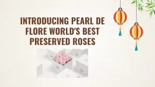 Introducing Pearl de Flore World's Best Preserved Roses