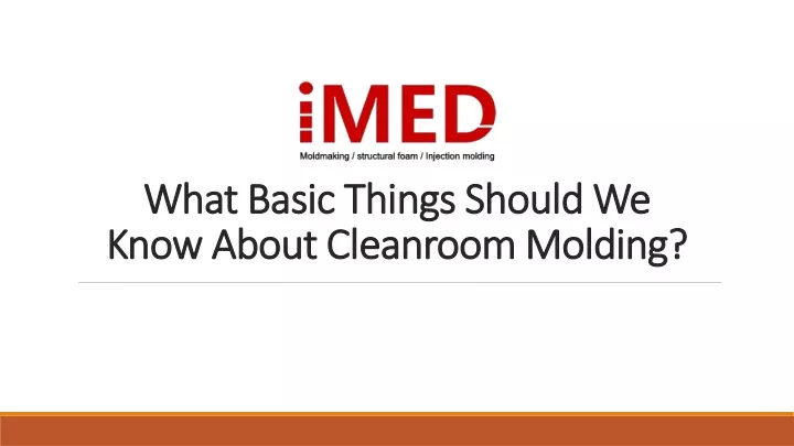 what basic things should we know about cleanroom molding