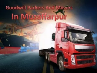 Goodwill Best Packers And Movers Service Provider In Muzaffarpur