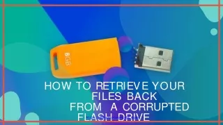How to Retrieve Your Files Back From a Corrupted Flash Drive