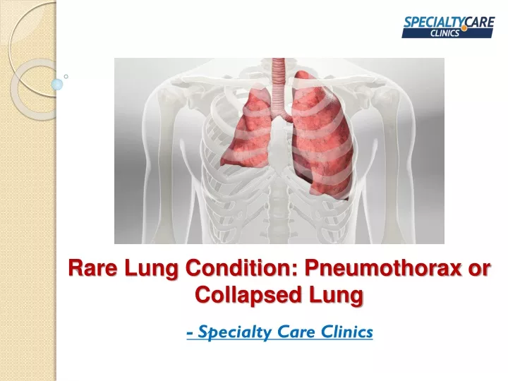 rare lung condition pneumothorax or collapsed lung