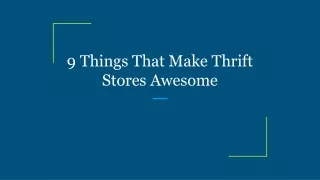 9 Things That Make Thrift Stores Awesome