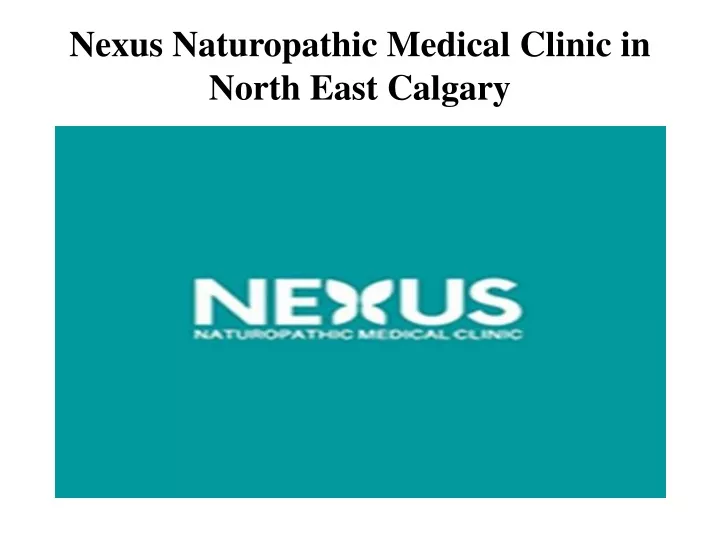 nexus naturopathic medical clinic in north east calgary