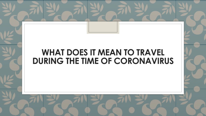 what does it mean to travel during the time of coronavirus