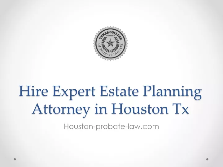 hire expert estate planning attorney in houston tx