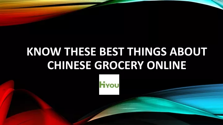 know these best things about chinese grocery online