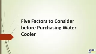 Five Factors to Consider before Purchasing Water Cooler
