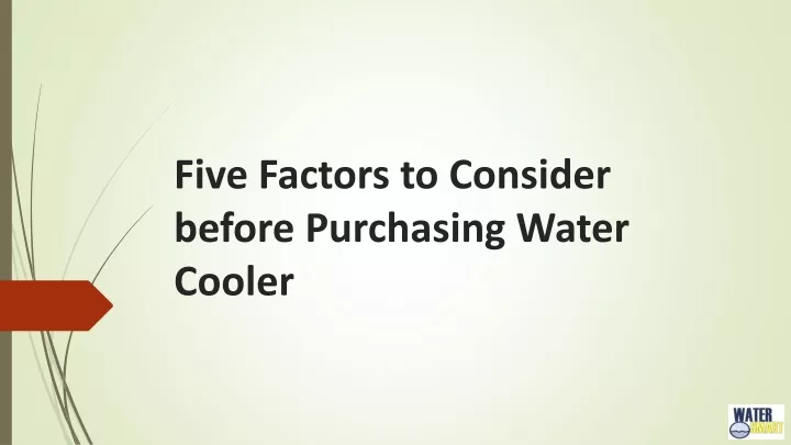 five factors to consider before purchasing water cooler