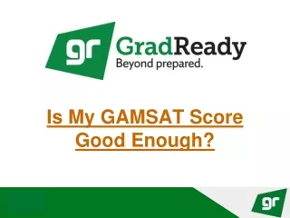 is my gamsat score good enough