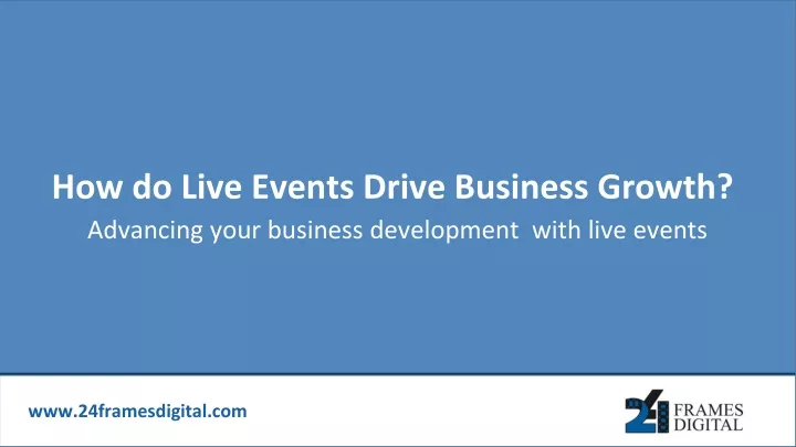 how do live events drive business growth