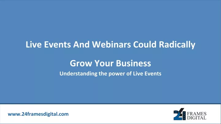 live events and webinars could radically grow