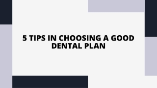 5 Tips in Choosing A Good Dental Plan