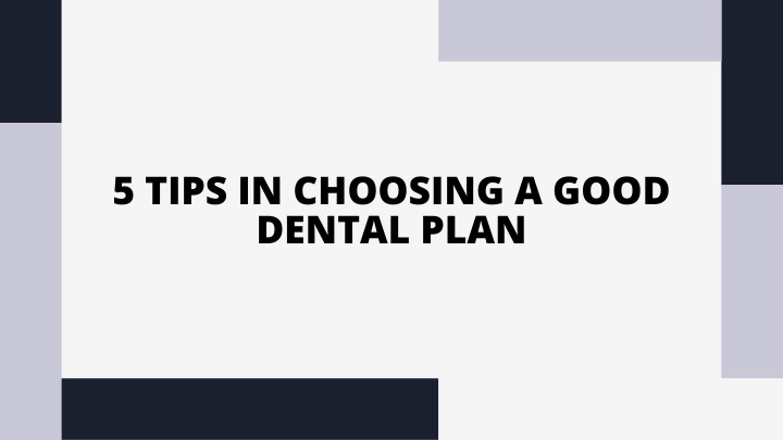 5 tips in choosing a good dental plan