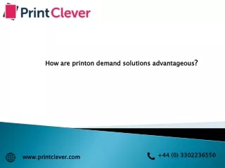 how are printon demand solutions advantageous