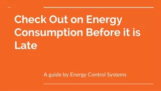 Check Out on Energy Consumption Before it is Late - Ecsintl