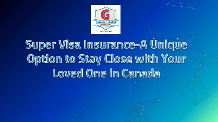 super visa insurance a unique option to stay close with your loved one in canada