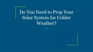 do you need to prep your solar system for colder weather