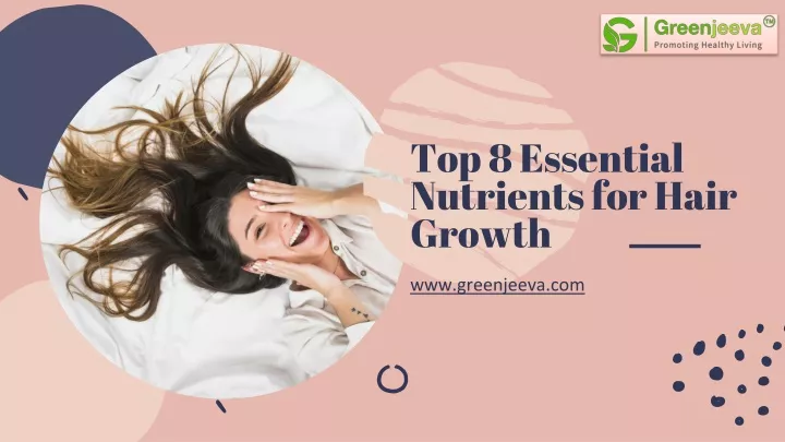 top 8 essential nutrients for hair growth