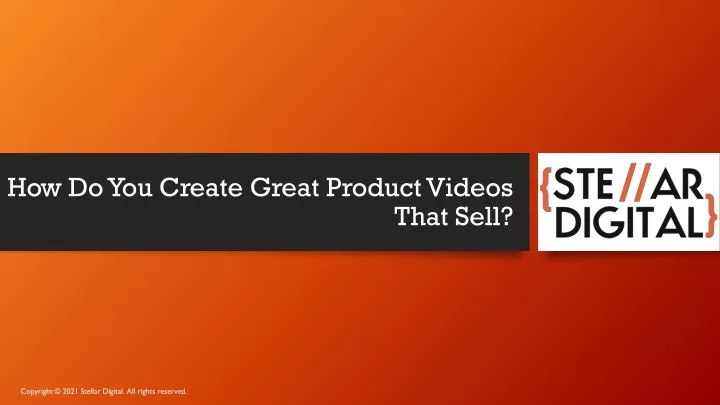 how do you create great product videos that sell