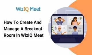 How To Create And Manage A Breakout Room In WizIQ Meet