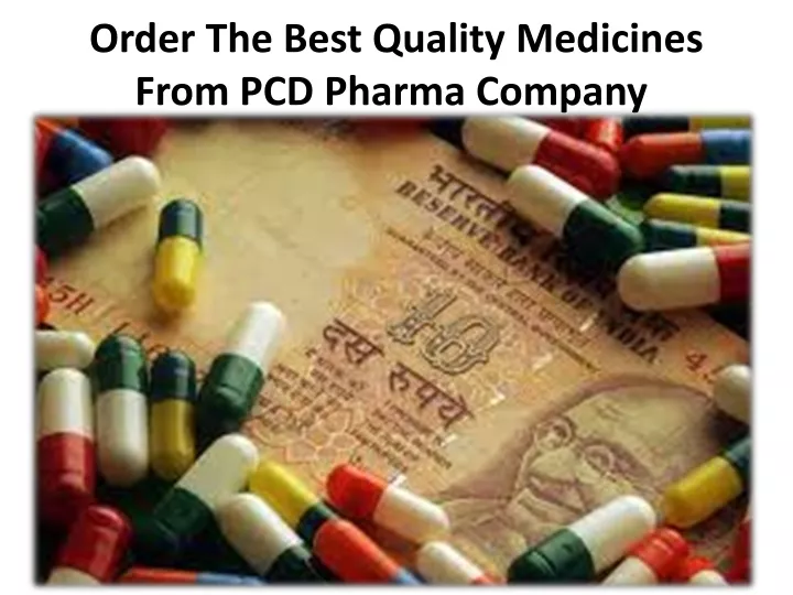 order the best quality medicines from pcd pharma company