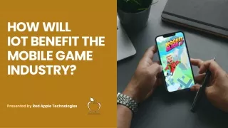 How will IoT Benefit the Mobile Game Industry
