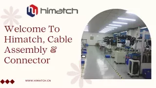 Welcome To Himatch, Cable Assembly & Connector