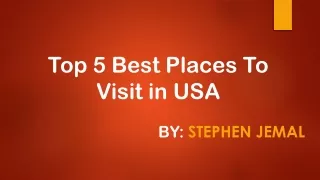 Best Tourist Places In USA By Stephen Jemal