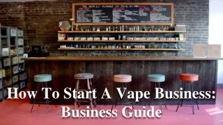 How To Start A Vape Business_ Business Guide